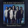 OLEDICKFOGGY / Beautiful Days