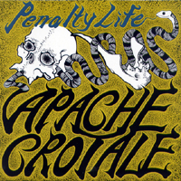 APACHE CROTALE / PENALTY LIFE